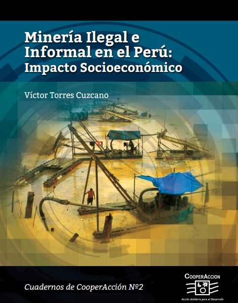 Minería ilegal e informal en el Perú: Impacto socioeconómico
